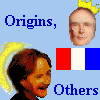 Origins, Others
