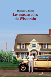 Les mascarades du Wisconsin, Thomas C. Spear, illustration par Philippe Lechien